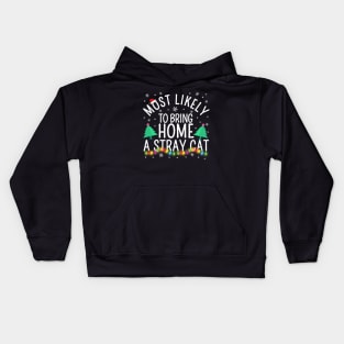 Most Likely To Bring Home A Stary Cat Christmas Party Pajama Shirt Kids Hoodie